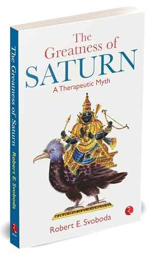 The Greatness Of Saturn: A Therapeutic Myth | 9781571780324