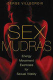 Sex Mudras – Serge Villecroix [PB] | 9781620550038