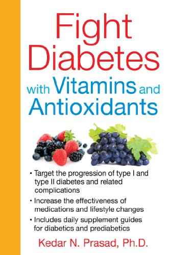 Fight Diabetes With Vitamins And Antioxidants  Kedar N. Prasad [PB] | 9781620551660