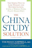 The China Study Solution: The Simple Way To Lose Weight And Reverse Illness, Using A Whole-Food, Pla  Thomas Campbell [PB] | 9781623367572
