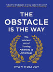 The Obstacle is the Way: The Ancient Art of Turning Adversity to Advantage | 9781781251485