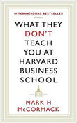 What They Dont Teach You At Harvard Business School  Mccormack, Mark [PB] | 9781781253472