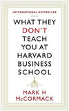 What They Dont Teach You At Harvard Business School  Mccormack, Mark [PB] | 9781781253472