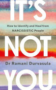 It's Not You: How to Identify and Heal from NARCISSISTIC People | 9781785045028