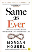 Same as Ever: Timeless Lessons on Risk, Opportunity and ... by Morgan Housel | Paperback | HMS-9781804090947