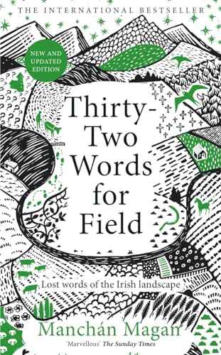 Thirty-Two Words for Field: Lost Words of the Irish Landscape | 9781804184035