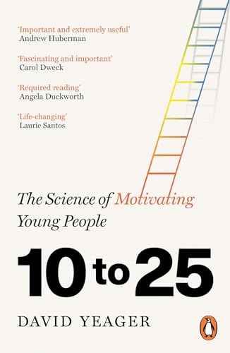 10 to 25: The Science of Motivating Young People | 9781804953969