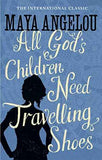 All Gods Children Need Travelling Shoes – MAYA ANGELOU [PB] | 9781844085057