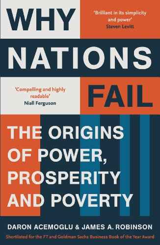 Why Nations Fail: The Origins Of Power, Prosperity And Poverty  Acemoglu, Daron / Robinson, James A. [PB] | 9781846684302