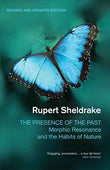 The Presence Of The Past – Rupert Sheldrake [PB] | 9781848313064