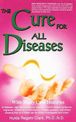 The Cure for All Diseases: With Many Case Histories by Hulda Regehr Clark | Paperback | 978-1890035013 | ES-9781890035013