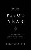 The Pivot Year: 365 Days to Become the Person You Truly Want to Be by Brianna Wiest 978-1949759624 Paperback bookcover – Nybo