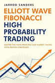 Elliott Wave - Fibonacci High Probability Trading: Master The Wave Principle and Market Timing With Proven Strategies by Wayne Walker | Paperback | HMS-9781957999104