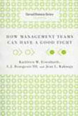 How Management Teams Can Have a Good Fight: Jean L.Kahwajy by General management (ISBN: 9781422179765)