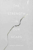The Strength In Our Scars (Paperback) - Bianca Sparacino image 1