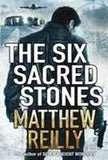 The Six Sacred Stones (Jack West Junior 2) by Matthew Reilly (ISBN: 9780330525572)