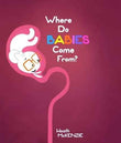 Parragon Education Board Book for 5-7 Years: Where Do Babies Come From - 24 Pages, Hardback - Ages 60-84 by Sally Ann Wright - Hardcover (ISBN: 9780655227281)