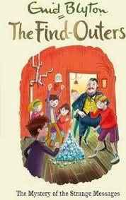 THE FIND-OUTERS: THE MYSTERY OF THE STRANGE MESSAGES by Blyton, Enid (ISBN: 9781444955293)