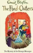 THE FIND-OUTERS: THE MYSTERY OF THE STRANGE MESSAGES by Blyton, Enid (ISBN: 9781444955293)