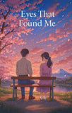 EYES THAT FOUND ME - M.D HUSSAIN