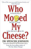 (Who Moved My Cheese? : An Amazing Way To Deal With Change In Your Work And In Your Life) Author: Spencer Johnson Published On (June, 2006)