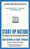 Start-up Nation: The Story of Israel's Economic Miracle by Senor, Dan & Singer, Saul (ISBN: 9781455502394)
