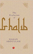 The Evolution of Ghalib (Hardcover)Ð   by Hasan Abdullah