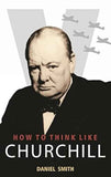How to Think Like Churchill by Daniel Smith (ISBN: 9788183227087)