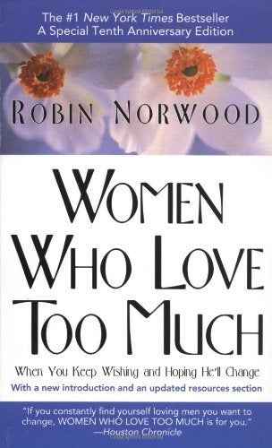 Women Who Love Too Much by Norwood, Robin (1990) Mass Market Paperback