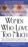 Women Who Love Too Much by Norwood, Robin (1990) Mass Market Paperback