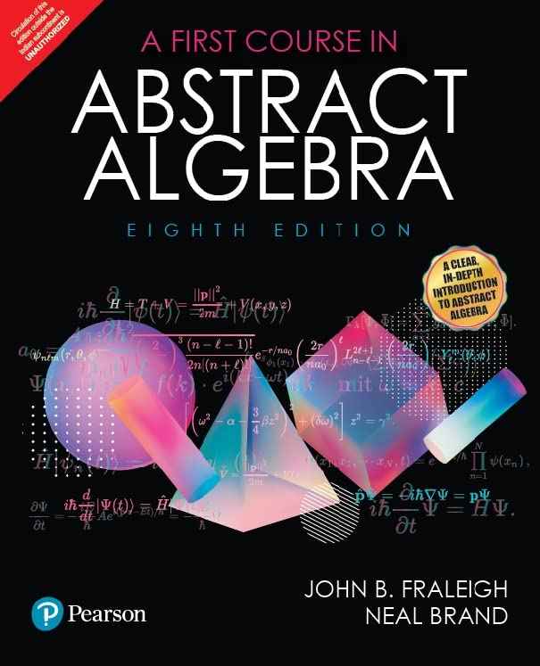 Pearson FIRST COURSE IN ABSTRACT ALGEBRA, 8TH EDITION