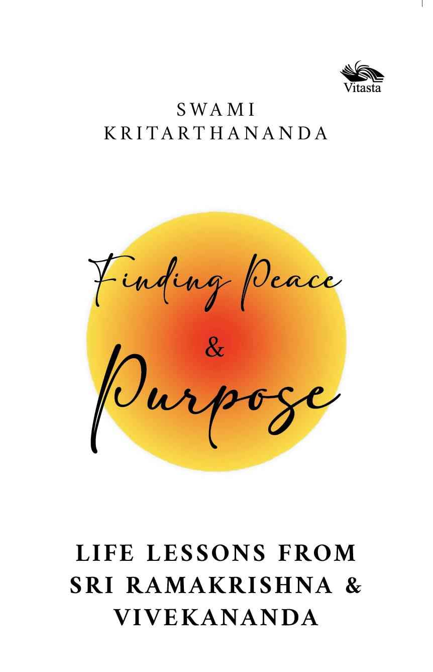 Finding Peace and Purpose: Life lessons from Sri Ramakrishna and Vivekananda by Swami Kritarthananda (ISBN: 9788119670406)