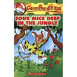 GERONIMO STILTON #05 FOUR MICE DEEP IN THE JUNGLE by Stilton Geronimo (ISBN: 9780439559676)