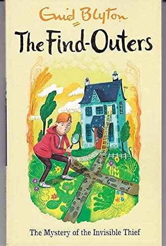 THE FIND-OUTERS: THE MYSTERY OF THE INVISIBLE THIEF by Blyton, Enid (ISBN: 9781444955231)