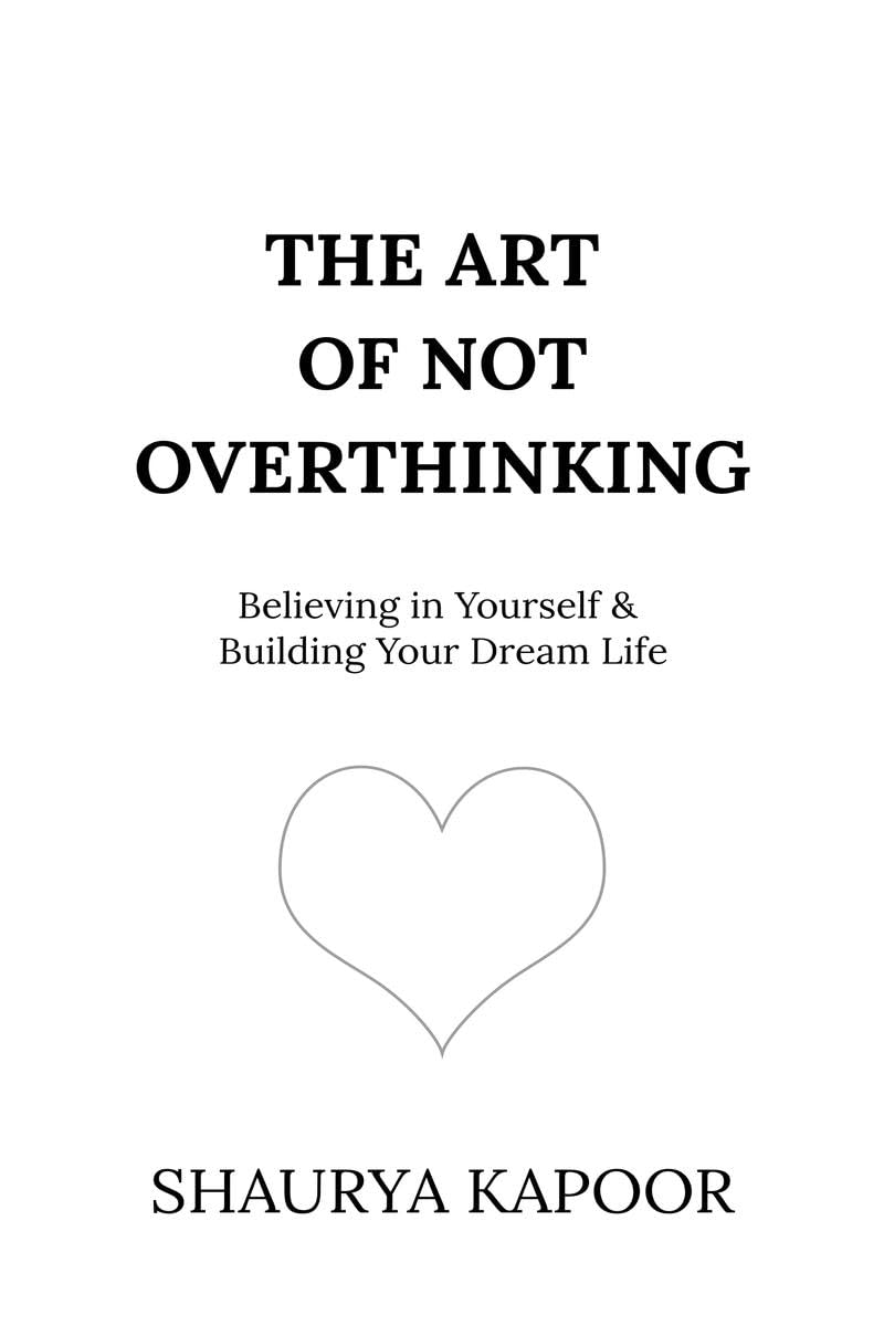The Art of Not Overthinking :- PaperbackÐ  by Shaurya Kapoor