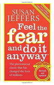 Feel The Fear And Do It Anyway: How to Turn Your Fear and Indecision into Confidence and Action by Susan Jeffers (4-Jan-2007) Paperback