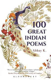 100 Great Indian Poems Abhay K. by Abhay K - Paperback (ISBN: 9789386950932)