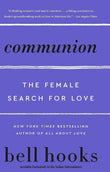 Communion : The Female Search For Love Paperback  by Bell Hooks