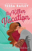 My Killer Vacation (Paperback) – Tessa Bailey image 1