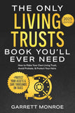 The Only Living Trusts Book You’ll Ever Need: - Paperback - by Garrett Monroe