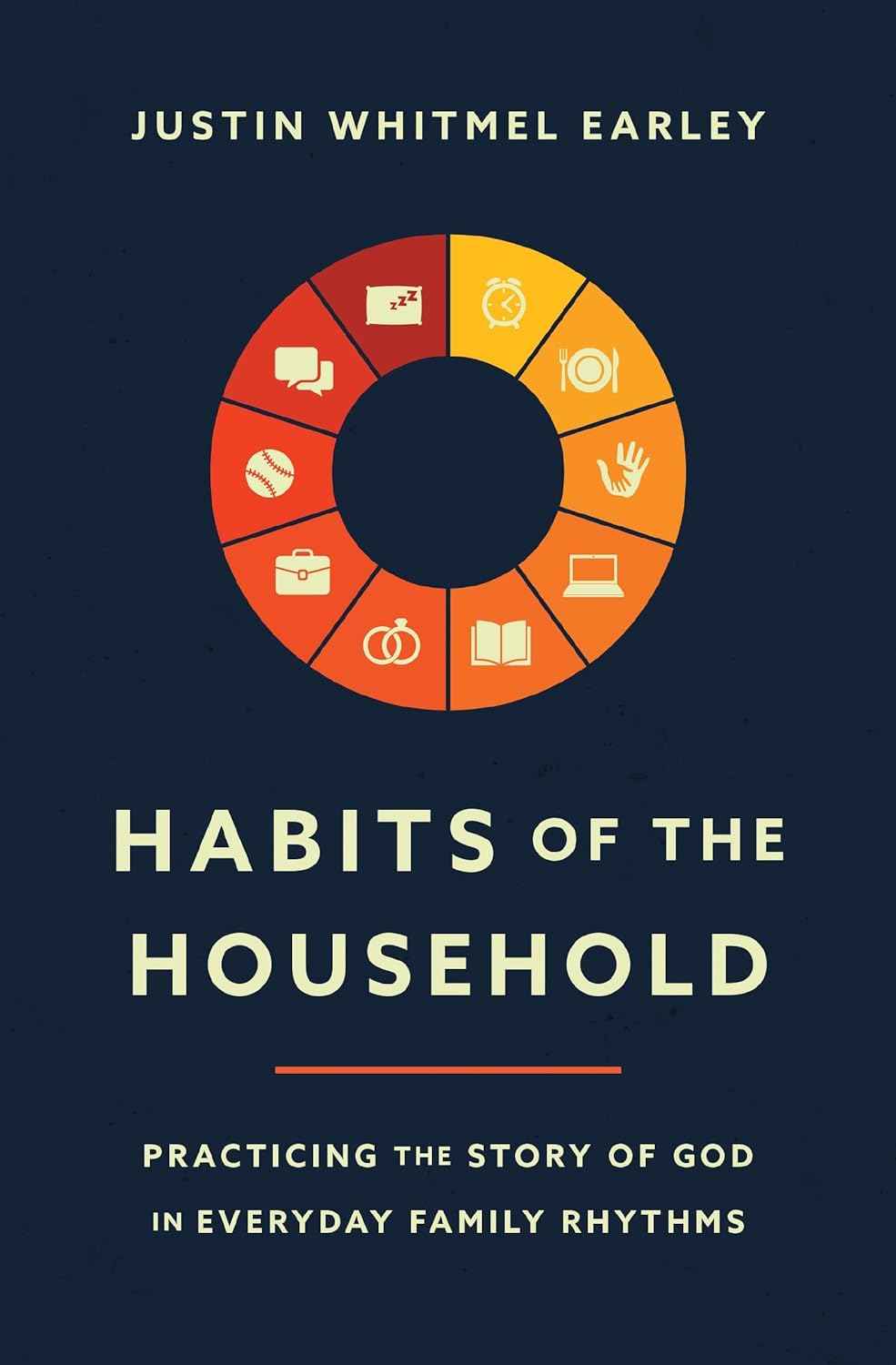 Habits of the Household:-PaperbackÐ by Justin Whitmel Earley