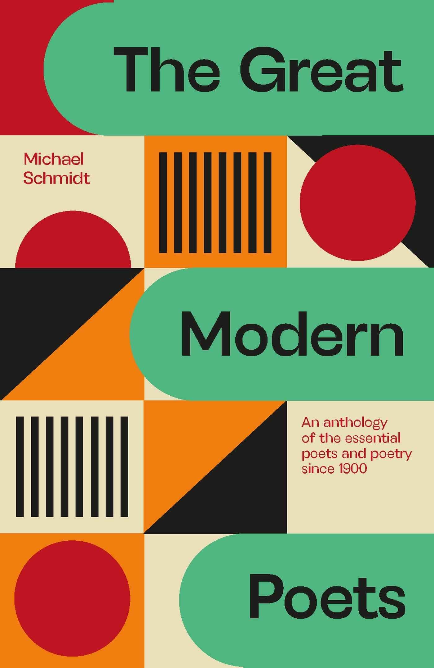 The Great Modern Poets: An anthology of the best poets and poetry since 1900 by Michael Schmidt (ISBN: 9781529434156)