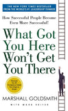 What Got You Here Won'T Get You There ! -Paperback image 1