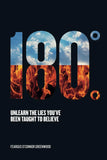 180 Degrees: Unlearn The Lies You've Been Taught To Believe -Paperback image 1