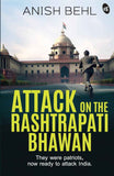 Attack on the Rashtrapati Bhawan by Anish Behl (ISBN: 9789395192798)