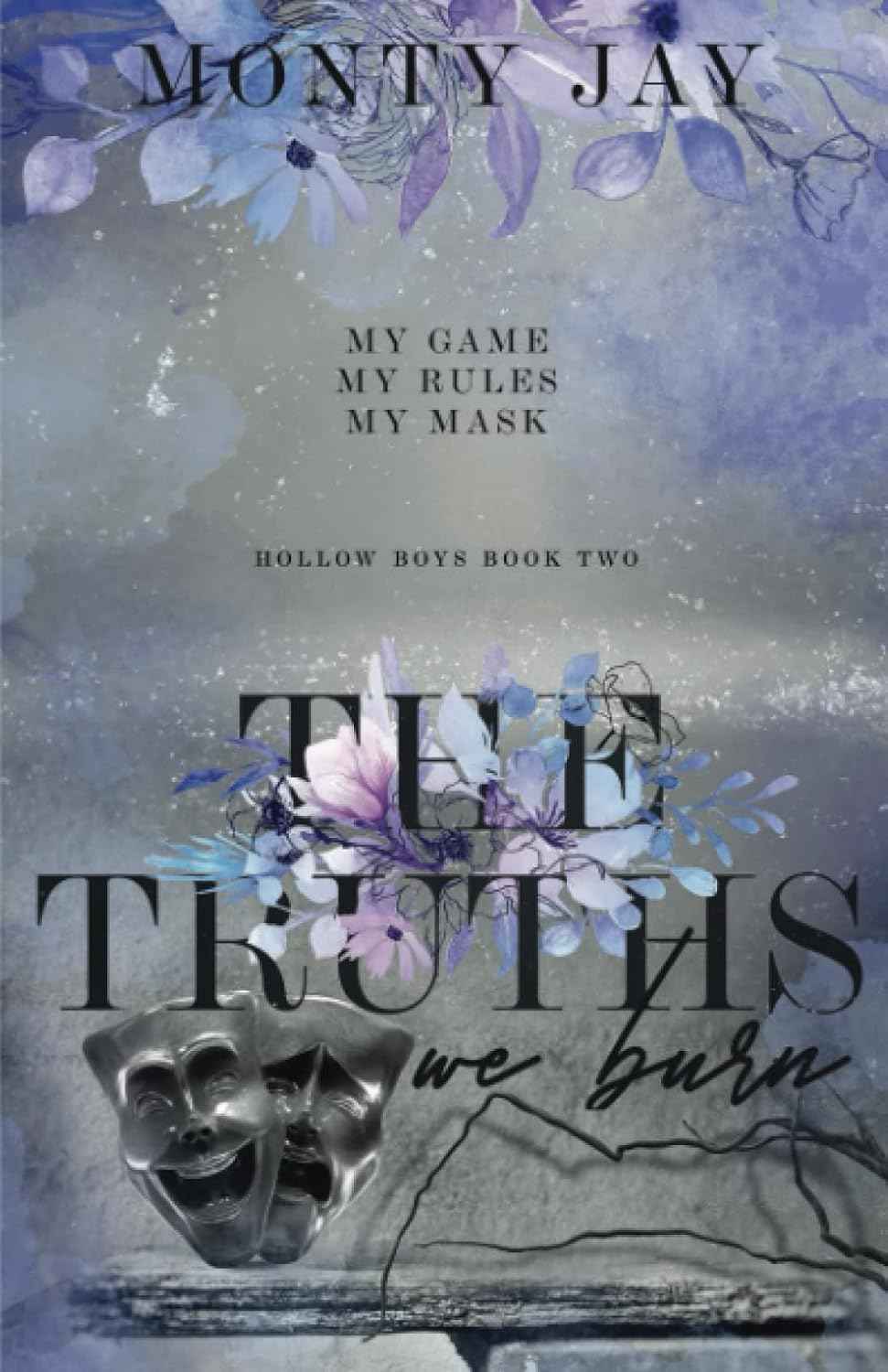 The Truths we Burn (The Hollow Boys) PaperbackÐ   by Monty Jay