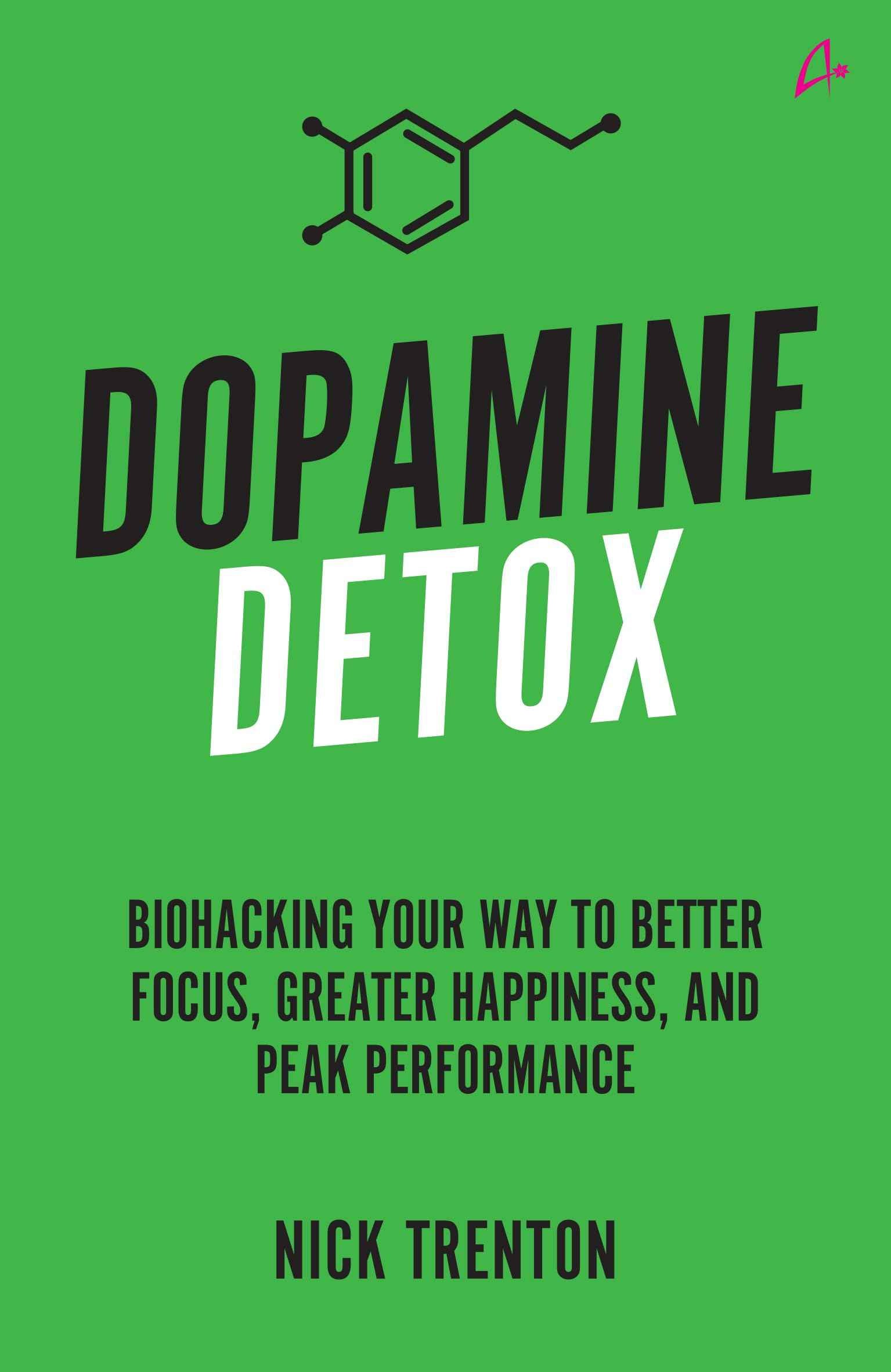 Dopamine Detox: Biohacking Your Way To Better Focus, Greater Happiness, and Peak Performance by Nick Trenton (ISBN: 9789355437440)