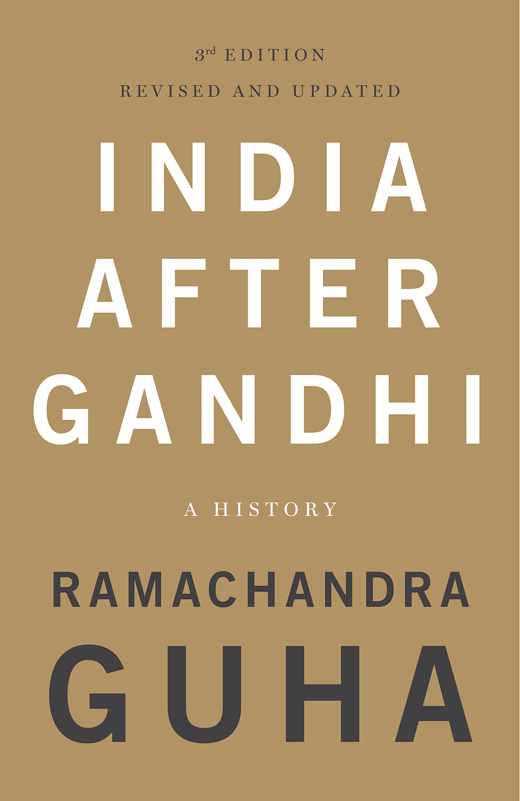 Front cover of the book 'India After Gandhi: 3rd Edition (Revised and Updated) HB' by Ramachandra Guha.