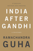Front cover of the book 'India After Gandhi: 3rd Edition (Revised and Updated) HB' by Ramachandra Guha.