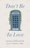 Don't Be In Love PaperbackÐ  by Liana Cincotti
